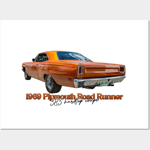 1969 Plymouth Road Runner 383 Hardtop Coupe Wall Art by Gestalt Imagery